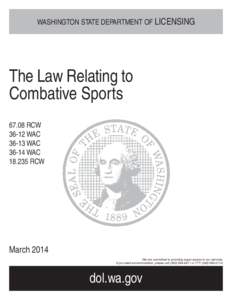 WASHINGTON STATE DEPARTMENT OF LICENSING  The Law Relating to Combative Sports[removed]RCW[removed]WAC