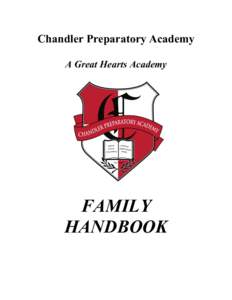 Chandler Preparatory Academy A Great Hearts Academy FAMILY HANDBOOK