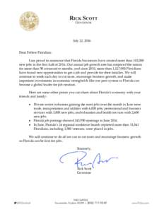 July 22, 2016  Dear Fellow Floridian: I am proud to announce that Florida businesses have created more than 102,000 new jobs in the first half ofOur annual job growth rate has outpaced the nation for more than 50 