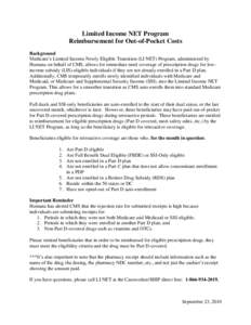 Limited Income NET Program Reimbursement for Out-of-Pocket Costs Background Medicare’s Limited Income Newly Eligible Transition (LI NET) Program, administered by Humana on behalf of CMS, allows for immediate need cover