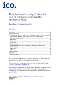 ICO lo Fees that may be charged when the cost of compliance exceeds the appropriate limit Freedom of Information Act Contents