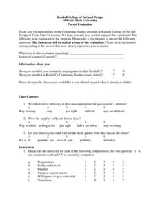 Kendall College of Art and Design of Ferris State University Parent Evaluation Thank you for participating in the Continuing Studies program at Kendall College of Art and Design of Ferris State University. We hope you an