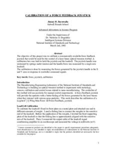 CALIBRATION OF A FORCE FEEDBACK JOYSTICK Jimmy H. Daruwalla Sidwell Friends School Advanced Adventures in Science Program Under the Supervision of Dr. Nicholas G. Dagalakis