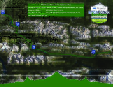 ATB Financial Gran Fondo Highwood Pass Location: Stoney Nakoda Resort to the summit of Highwood Pass and return. Distance: 134 km Elevation Gain: 1,700 m