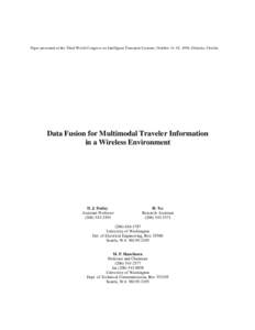 Paper presented at the Third World Congress on Intelligent Transport Systems, October 14-18, 1996, Orlando, Florida.  Data Fusion for Multimodal Traveler Information in a Wireless Environment  D. J. Dailey