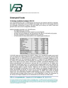 Greenyard Foods 1) Verslag resultaten boekjaarQua organisatiestructuur was er relatief weinig verschil tussen de boekjarenenDat maakt een interpretatie van de resultaten eenvoudiger. Wel viel 