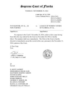 Supreme Court of Florida TUESDAY, NOVEMBER 25, 2014 CASE NO.: SC14-1200 Lower Tribunal No(s).: 1D14-2163; 2012-CA-00412;