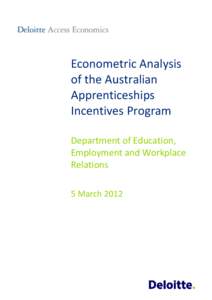 Econometric Analysis of the Australian Apprenticeships Incentives Program Department of Education, Employment and Workplace