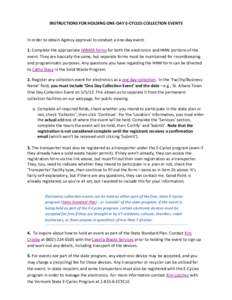INSTRUCTIONS FOR HOLDING ONE-DAY E-CYCLES COLLECTION EVENTS  In order to obtain Agency approval to conduct a one-day event: 1. Complete the appropriate IWMEA forms for both the electronics and HHW portions of the event. 