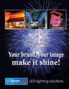 Your brand, your image  make it shine! LED lighting solutions