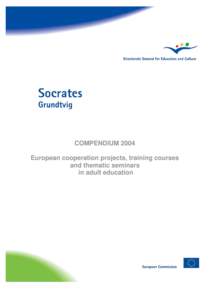 COMPENDIUM 2004 European cooperation projects, training courses and thematic seminars in adult education  TABLE OF CONTENT