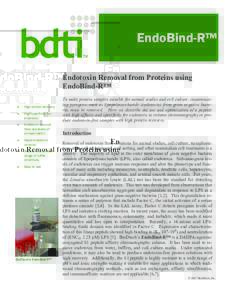 EndoBind-R™ TM Endotoxin Removal from Proteins using EndoBind-R™ •