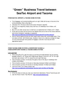 “Green” Business Travel between SeaTac Airport and Tacoma FROM SEATAC AIRPORT to TACOMA DOME STATION: • • •