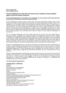 Rome 11 May 2012 For immediate release Tenure Guidelines are a first step, but much more is needed to ensure peoples’ rights to land and natural resources Civil Society Organizations’ joint reaction to the Guidelines