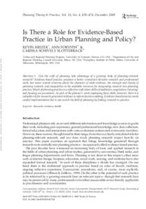 Planning Theory & Practice, Vol. 10, No. 4, 459–478, DecemberIs There a Role for Evidence-Based Practice in Urban Planning and Policy? Downloaded By: [University of Colorado Health Sciences Center] At: 04:25 9 J