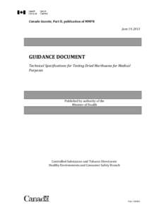 Canada Gazette, Part II, publication of MMPR June 19, 2013 GUIDANCE DOCUMENT Technical Specifications for Testing Dried Marihuana for Medical Purposes