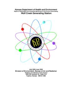 Kansas Department of Health and Environment Report of Radiological Environmental Monitoring of the Environs Surrounding Wolf Creek Generating Station  July 2003-June 2004