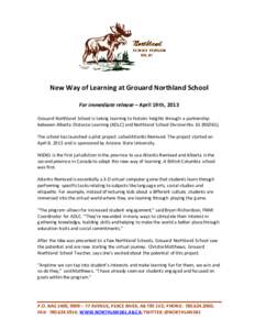 New Way of Learning at Grouard Northland School For immediate release – April 19th, 2013 Grouard Northland School is taking learning to historic heights through a partnership between Alberta Distance Learning (ADLC) an