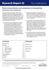 Research Report 42  Key Implications Determining identity and nationality in local policing Niall Hamilton-Smith and Shilpa Patel