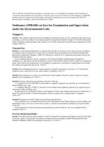 The text that the Swedish Chemicals Agency reproduces here is an unofficial translation of the Swedish text contained in the Swedish Code of Statutes. It contains the provisions in Chapter 6 of the Ordinance (1998:940) r