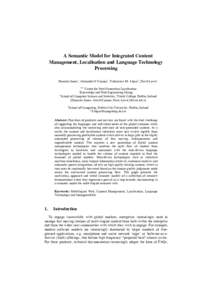 A Semantic Model for Integrated Content Management, Localisation and Language Technology Processing Dominic Jones1, Alexander O’Connor1, Yalemisew M. Abgaz2, David Lewis1 1&2