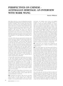 56328_HE_Dragon Tails_Part3_0911_Historical Environment[removed]:12 AM Page 30  PERSPECTIVES ON CHINESE AUSTRALIAN HERITAGE: AN INTERVIEW WITH MARK WANG Damien Williams