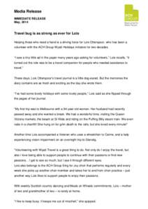 Media Release IMMEDIATE RELEASE May, 2014 Travel bug is as strong as ever for Lois Helping those who need a hand is a driving force for Lois Otterspoor, who has been a