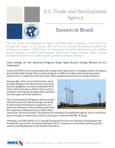 U.S. Trade and Development Agency Success in Brazil The U.S. Trade and Development Agency (USTDA) helps companies create U.S. jobs through the export of U.S. goods and services for priority development projects in emergi