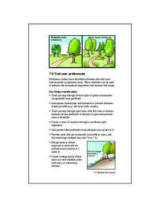 7.5 Trail user preferences Preference studies have identified attributes that trail users find desirable in greenway trails. These attributes can be used to enhance the recreational experience and increase trail usage. K