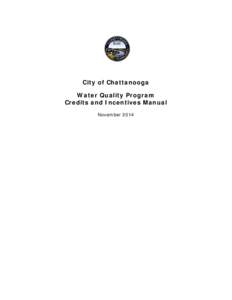 City of Chattanooga Water Quality Program Credits and Incentives Manual November 2014  Acknowledgements