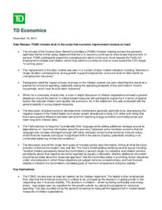 TD Economics November 19, 2014 Data Release: FOMC minutes stick to the script that economic improvement remains on track   The minutes of the Federal Open Market Committee’s (FOMC) October meeting echoed the general