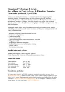 Educational Technology & Society: Special Issue on Context-Aware & Ubiquitous Learning (Issue to be published: April[removed]Context-aware & ubiquitous learning is a computer supported learning paradigm for identifying lea