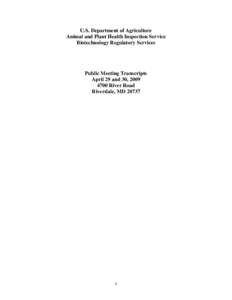 U.S. Department of Agriculture Animal and Plant Health Inspection Service Biotechnology Regulatory Services Public Meeting Transcripts April 29 and 30, 2009