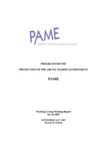 PROGRAM FOR THE PROTECTION OF THE ARCTIC MARINE ENVIRONMENT PAME  Working Group Meeting Report