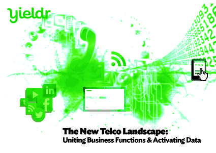 The New Telco Landscape:  Uniting Business Functions & Activating Data Table of Contents Foreword