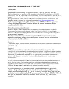 Report from the meeting held on 22 April 2002 General issues Implementation of the Common Technical Document (CTD) in the MRP after JulyThe Group discussed the handling of MR applications after July 2003 when the 