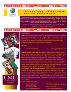 I NTE RNATIONA L FR IEND S HI PS . MAGI CA L EX P ER IENC ES. Central Michigan University (CMU) is excited to announce a life-changing study abroad program at the place where dreams come true! The Center for Leisure Serv