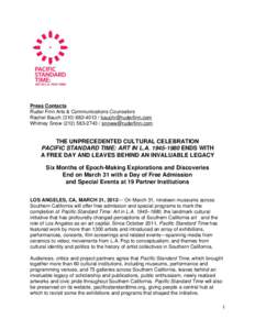 Press Contacts Ruder Finn Arts & Communications Counselors Rachel Bauch[removed] / [removed] Whitney Snow[removed] / [removed]  THE UNPRECEDENTED CULTURAL CELEBRATION