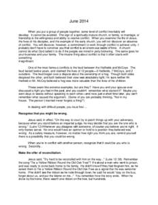 June 2014 When you put a group of people together, some level of conflict inevitably will develop. It cannot be avoided. The sign of a spiritually mature church, or family, or marriage, or friendship is the willingness a