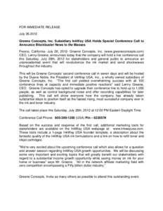FOR IMMEDIATE RELEASE JulyGreene Concepts, Inc. Subsidiary InkWay USA Holds Special Conference Call to Announce Blockbuster News to the Masses Fresno, California- July 26, 2012- Greene Concepts, Inc. (www.greene
