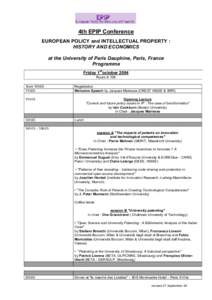4th EPIP Conference EUROPEAN POLICY and INTELLECTUAL PROPERTY : HISTORY AND ECONOMICS at the University of Paris Dauphine, Paris, France Programme Friday 1stoctober 2004
