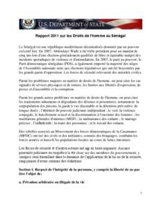 Rapport 2011 sur les Droits de l’homme au Sénégal Le Sénégal est une république modérément décentralisée dominée par un pouvoir exécutif fort. En 2007, Abdoulaye Wade a été réélu président pour un manda