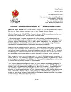 Media Release March 16, 2012 FOR IMMEDIATE RELEASE For more Information Contact: Dana Brown Communications Coordinator Canada Games Council