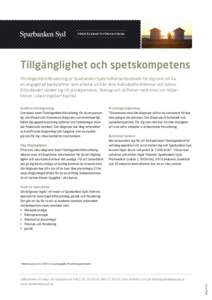 F Ö R M Ö G E N H E T S F Ö R V A LT N I N G  Tillgänglighet och spetskompetens Förmögenhetsförvaltning är Sparbanken Syds helhetserbjudande för dig som vill ha en engagerad bankpartner som arbetar utifrån dina