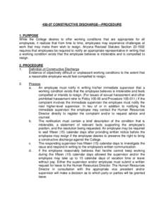 [removed]CONSTRUCTIVE DISCHARGE—PROCEDURE  1. PURPOSE While the College desires to offer working conditions that are appropriate for all employees, it realizes that from time to time, employees may experience challenges 