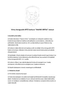 Virtsu Arenguselts MTÜ konkursi “KAUNIS VIRTSU” statuut 1.Eesmärk ja korraldus 1) Heakorrakonkursi “Kaunis Virtsu” eesmärgiks on eeskujude seadmine ning kodukoha kaunistamise traditsioonide jätkamine ja arend