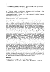 1  A 3D MHD equilibrium description of quiescent H-mode operation in tokamaks W. A. Cooper, D. Brunetti, B. P. Duval, J. M. Faustin, J. P. Graves, D. Pfefferl´e, L. Porte, M. Raghunathan, H. Reimerdes, O. Sauter, T. M. 