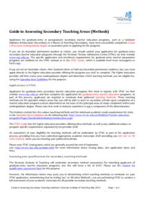 Guide to Assessing Secondary Teaching Areas (Methods) Applicants for graduate-entry or postgraduate secondary teacher education programs, such as a Graduate Diploma of Education (Secondary) or a Master of Teaching (Secon