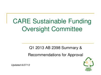 CARE Sustainable Funding Oversight Committee Q1 2013 AB 2398 Summary & Recommendations for Approval Updated[removed]