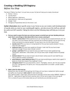 Creating a Wedding Gift Registry: Before You Shop The Goal of “Before You Shop” is to put items on your list that will help you to create a functional:  Kitchen + Pantry  Laundry Room  Master Bedroom + Bathr